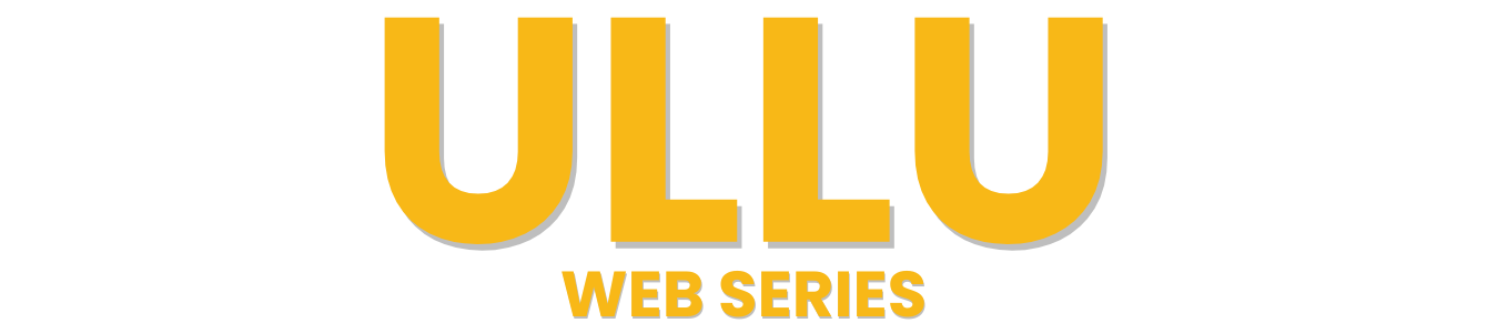 Watch The Best ULLU Web Series