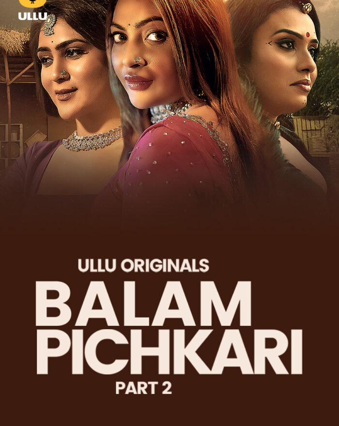 Balam Pichkari - Part 2 - 18+ Ullu Wes-Series Watch Online
