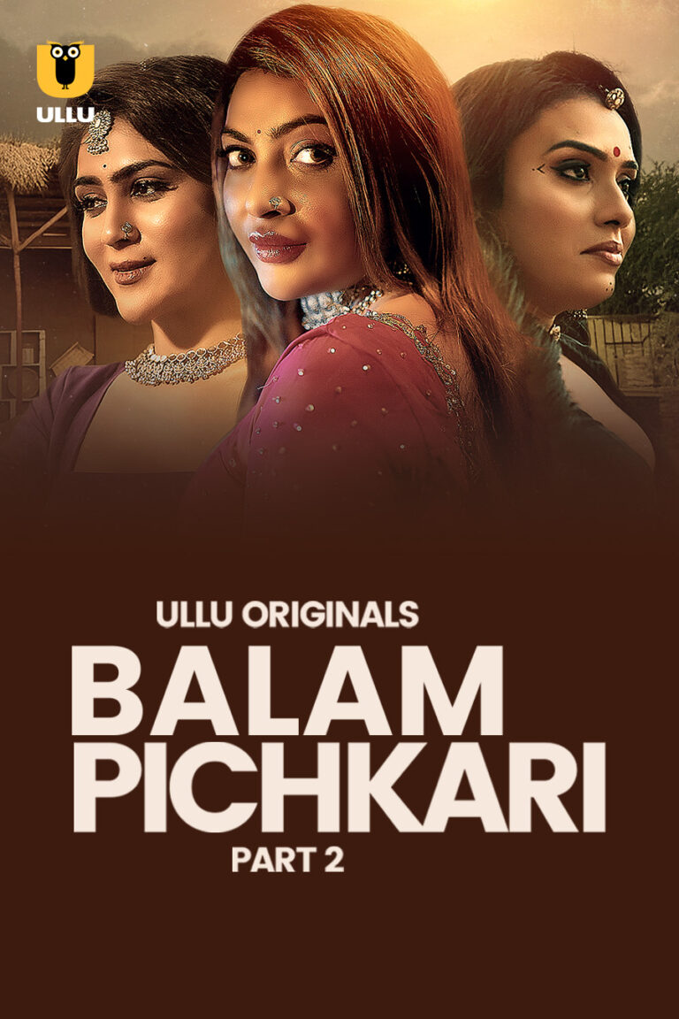 Balam Pichkari - Part 2 - 18+ Ullu Wes-Series Watch Online