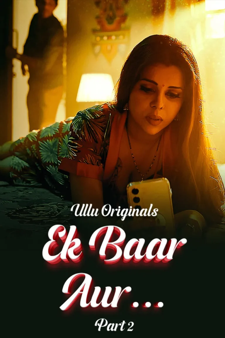 Ek Baar Aur - Part 2 - 18+ Ullu Series Watch Online