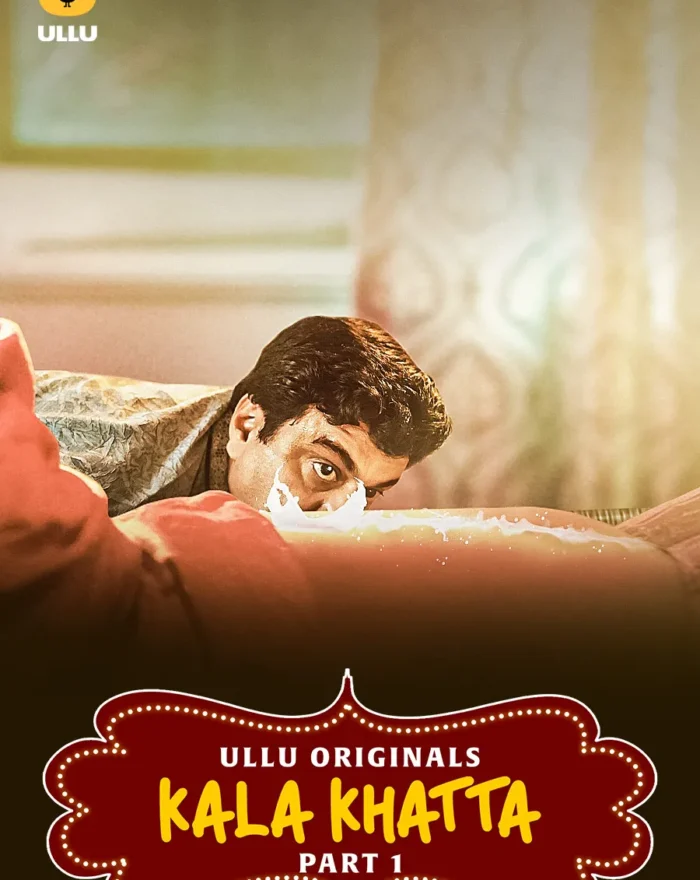 Kala Khatta - Part 1 - Ullu Original web-series online free watch