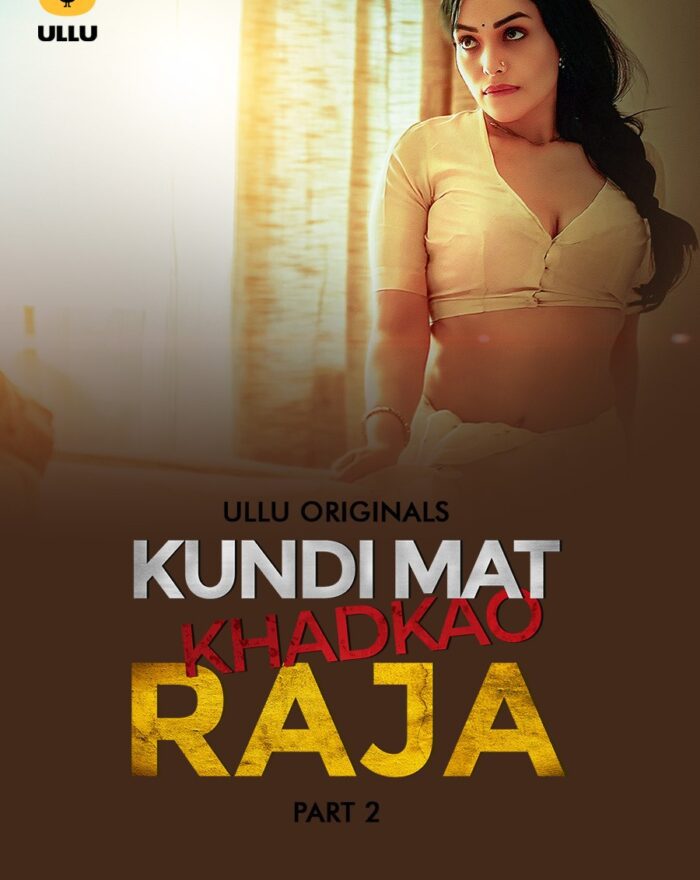 Kundi Mat Khadkao Raja - Part 2 - Ullu Web Series Online Watch