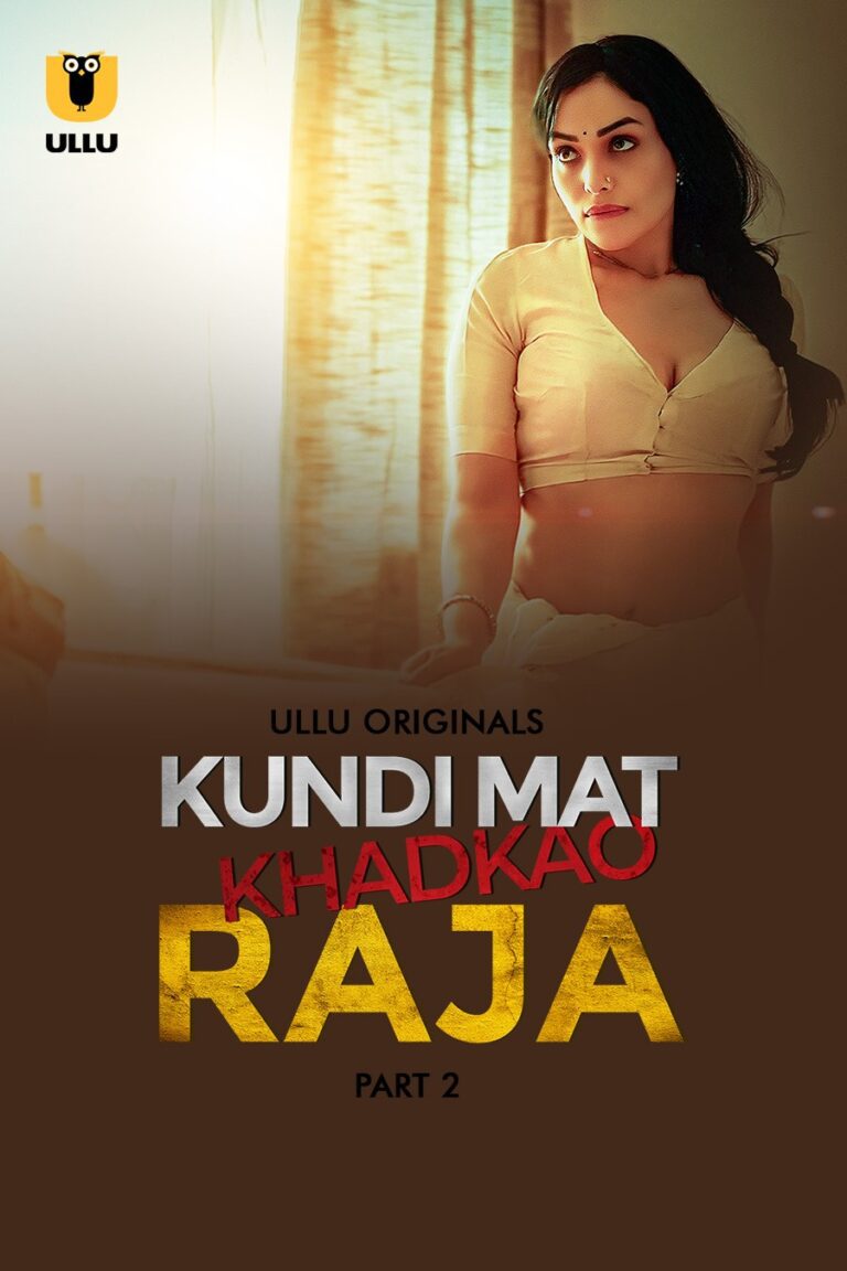 Kundi Mat Khadkao Raja - Part 2 - Ullu Web Series Online Watch