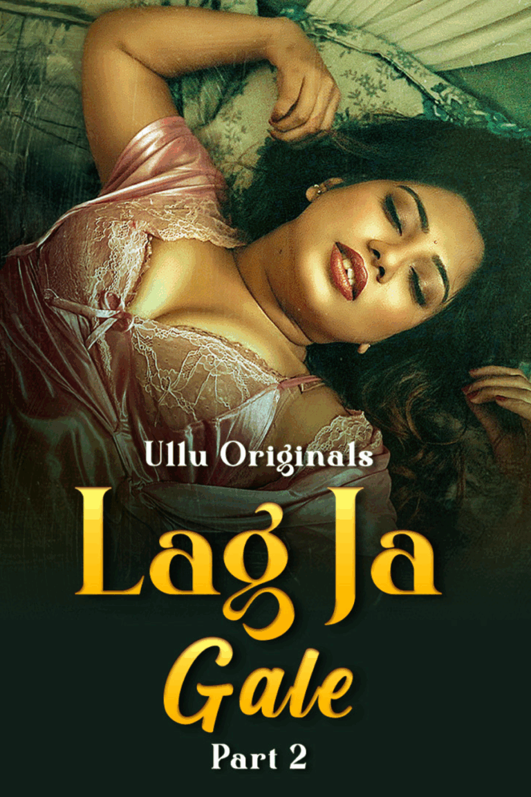 Lag Ja Gale - Part 2 - View ULLU Web Series Watch Online Free