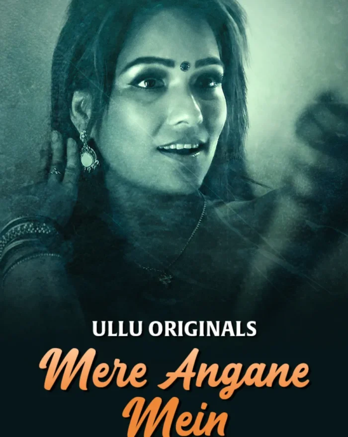 Mere Angane Mein - Part 2 - 18+ Ullu Web Series Watch Online