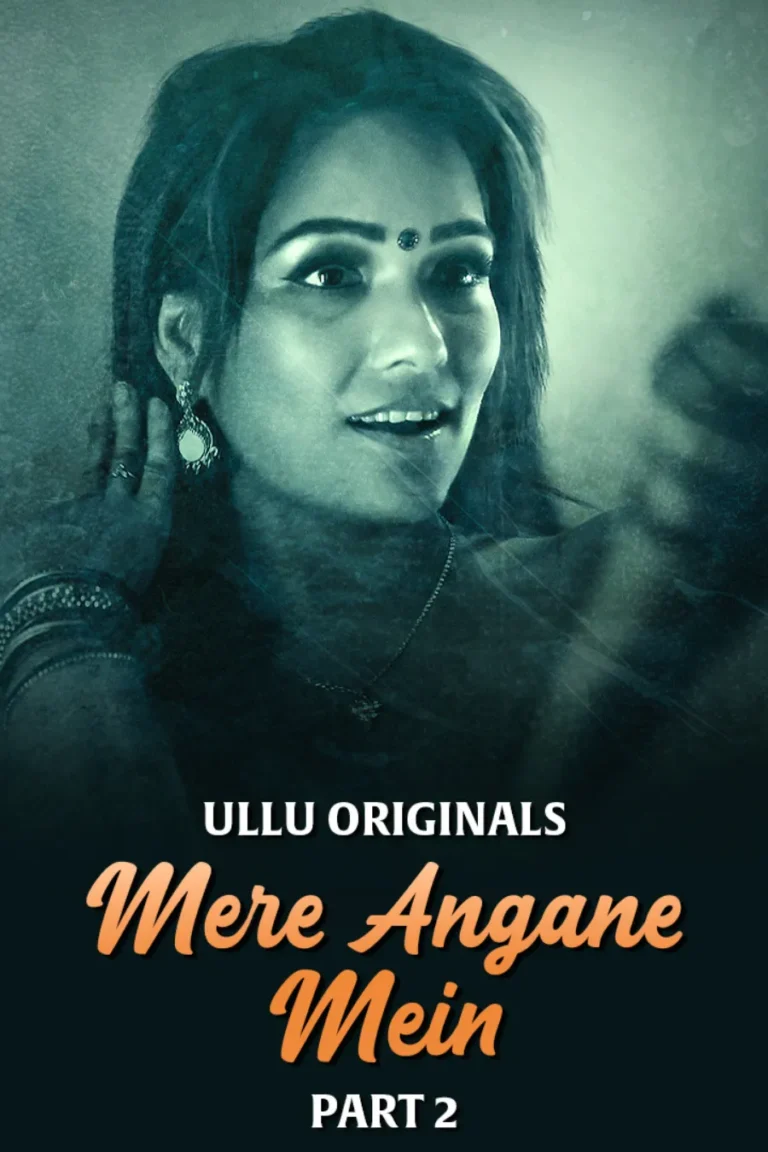 Mere Angane Mein - Part 2 - 18+ Ullu Web Series Watch Online