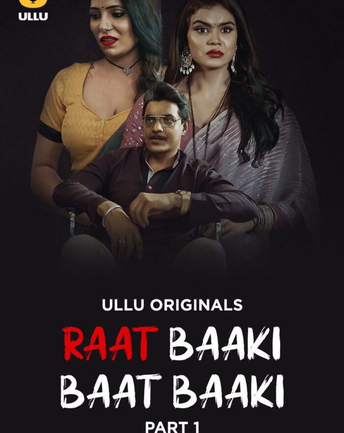 Raat Baaki Baat Baaki - Part 1 - Adult Ullu Web Series Watch Online