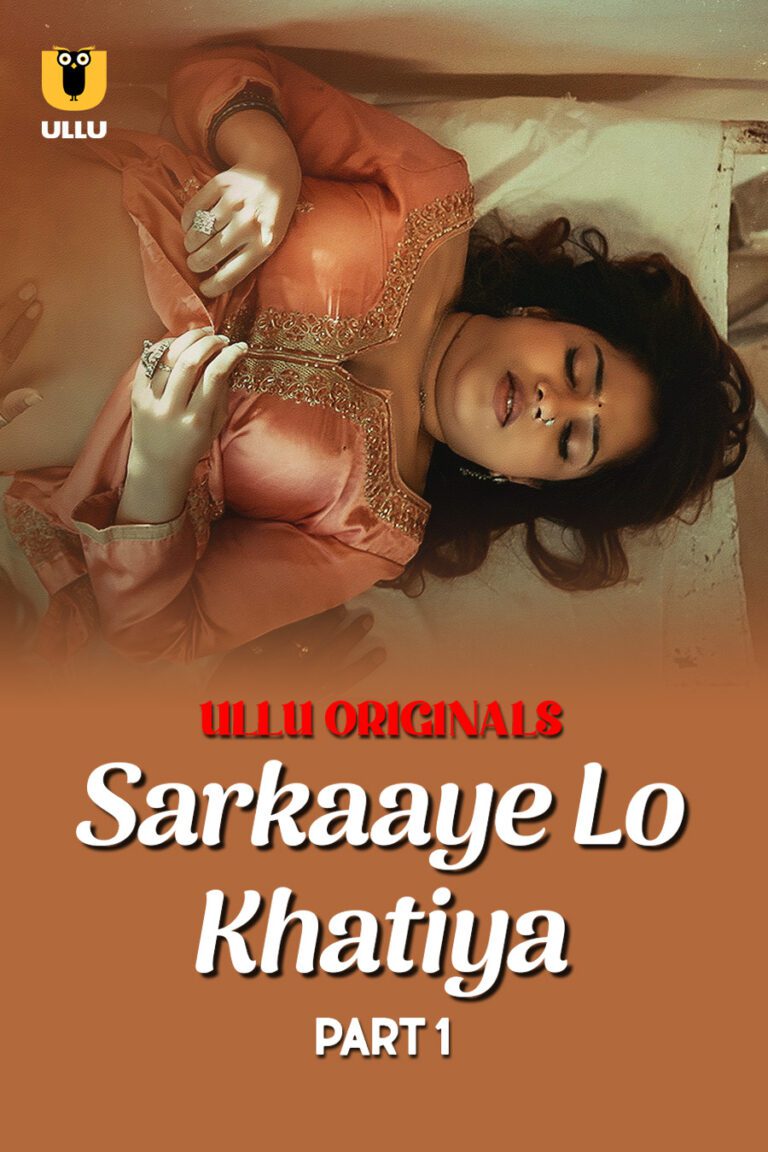 Sarkaaye Lo Khatiya - Part 1 - Ullu web-series watch online