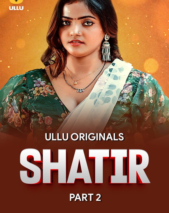 Shatir - Part 2 - Watch Ullu Web Seriies Online for free