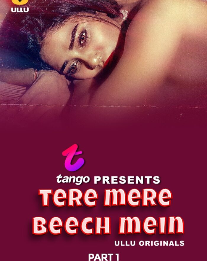 Tere Mere Beech Mein - Part 1- Ullu series watch online