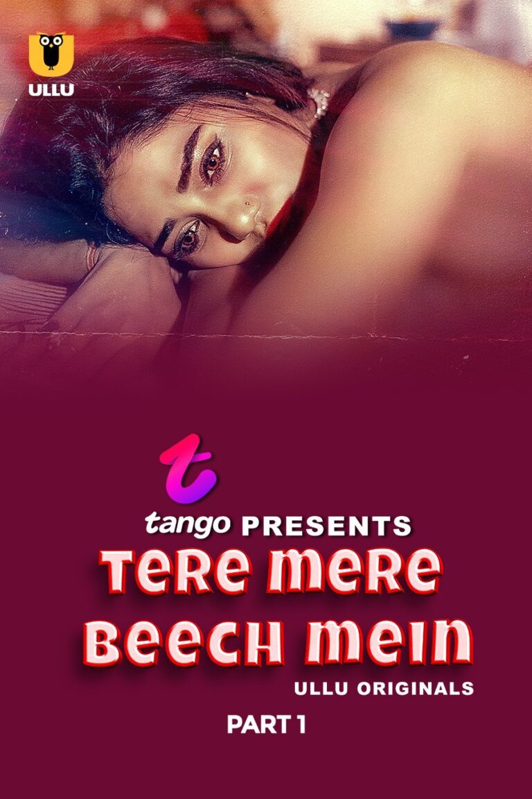 Tere Mere Beech Mein - Part 1- Ullu series watch online