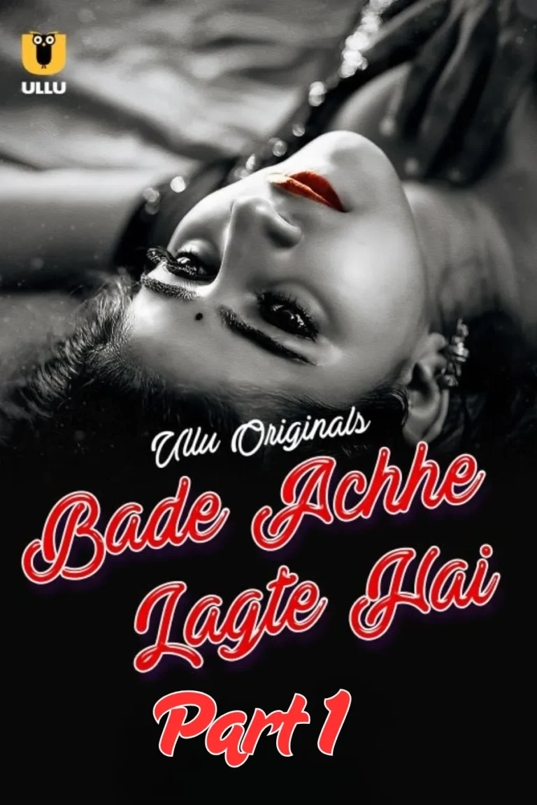 Stream and Download Latest Ullu Web Series Bade Achhe Lagte Hai - Part 1