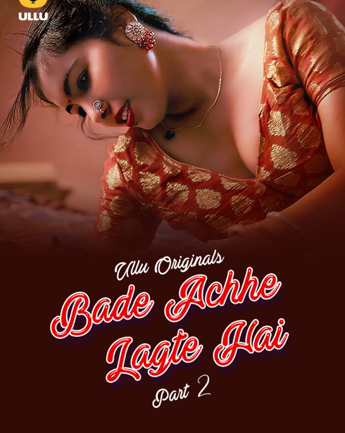 Stream Now Latest Ullu Web Series Bade Achhe Lagte Hai - Part 2 in HD