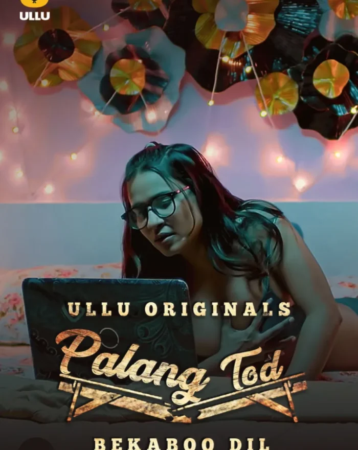 Download or Stream Ullu Web-Series Palang Tod - Bekaboo Dil for free