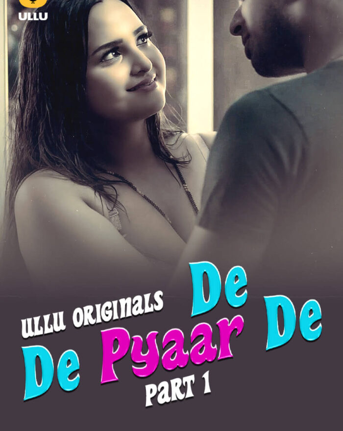 Watch Ullu Web Series - De De Pyaar De - Part 1 in HD for Free