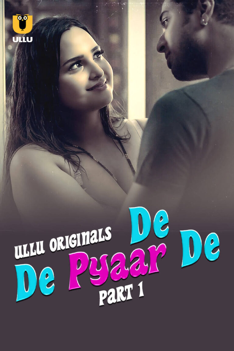 Watch Ullu Web Series - De De Pyaar De - Part 1 in HD for Free
