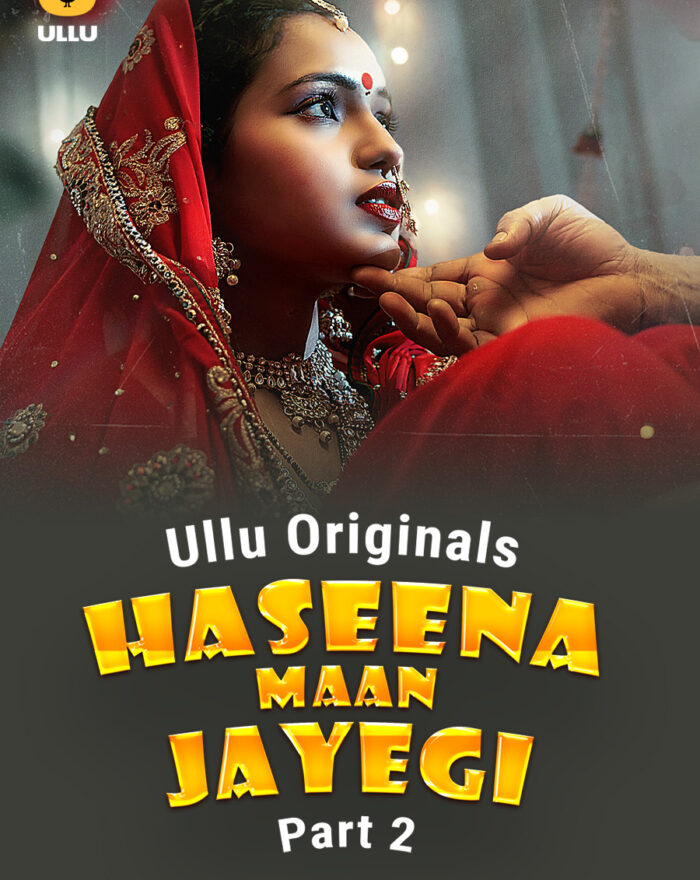 Stream Now Latest Ullu Web Series Haseena Maan Jayegi - Part 2 in HD
