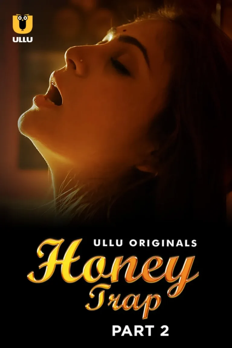 Stream iin HD Ullu ki series Honey Trap - Part 2