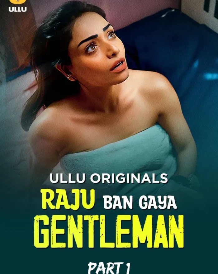 Watch Latest Ullu Web Series - Raju Ban Gaya Gentleman - Part 1 in HD for Free