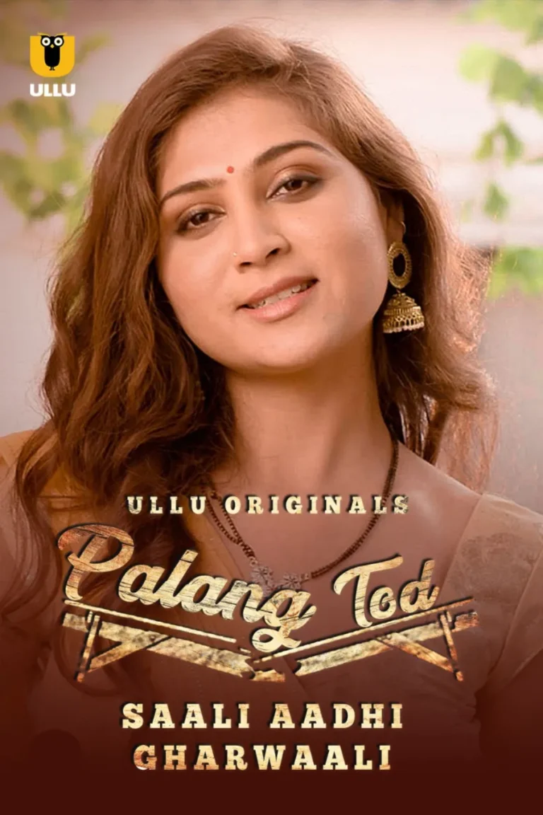 Watch Online Palang Tod (Saali Aadhi Gharwali) Ullu Web Series for Free