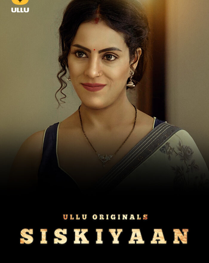 Stream Ullu Web Series Siskiyaan Season 1 for Free