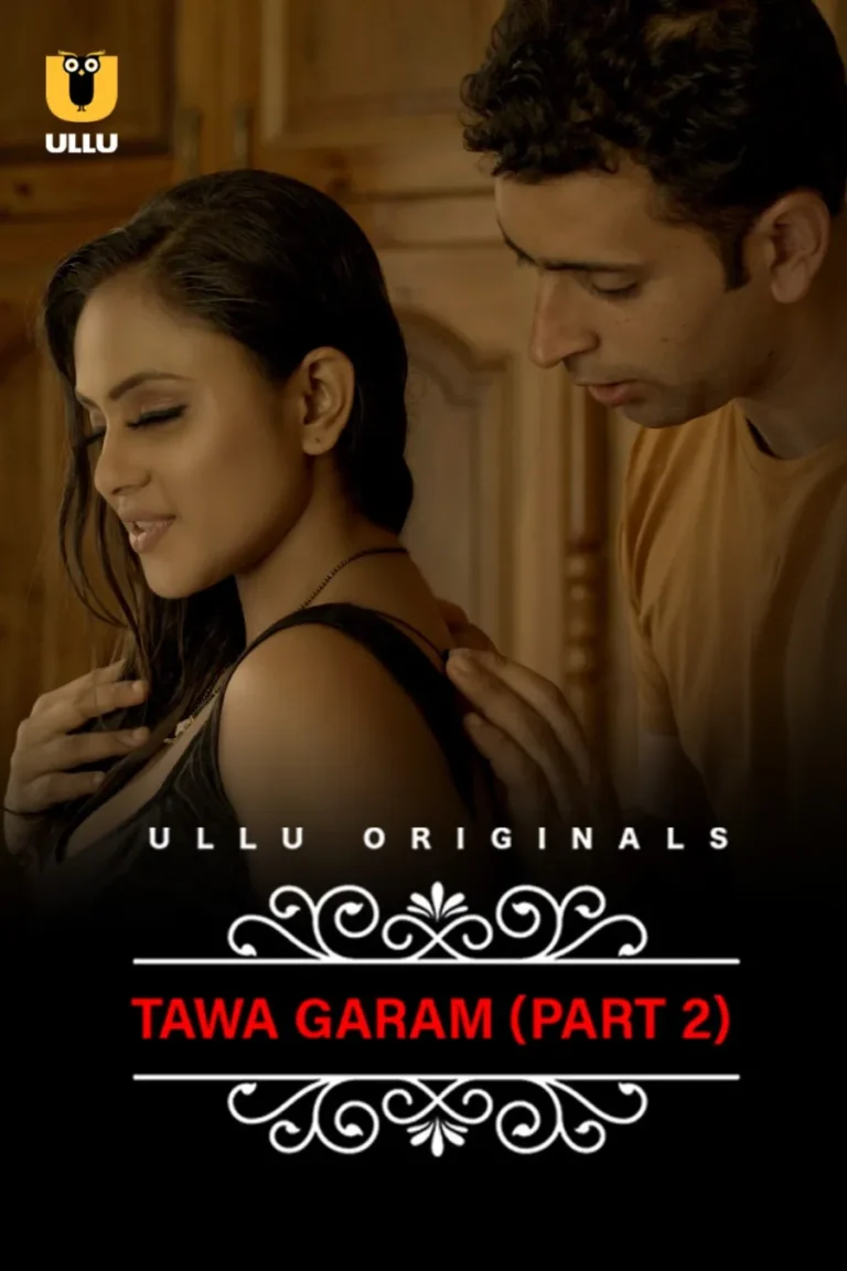 Watch n Download Ullu Original Web Series Tawa Garam Part 2 Free