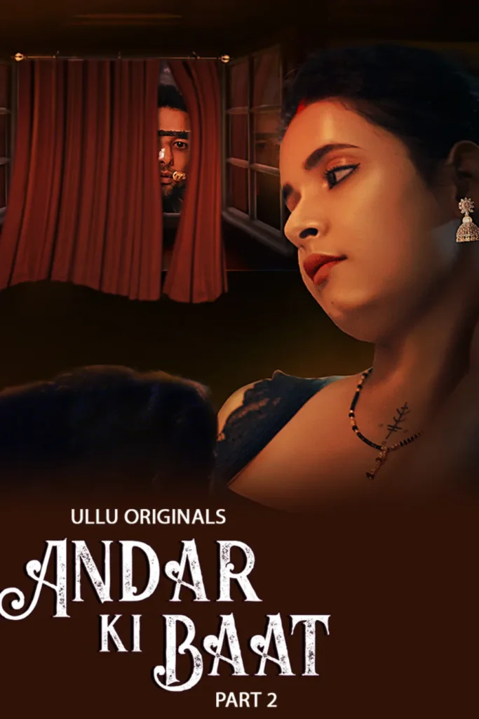 Stream in HD Ullu Web Series Andar Ki Baat - Part 2