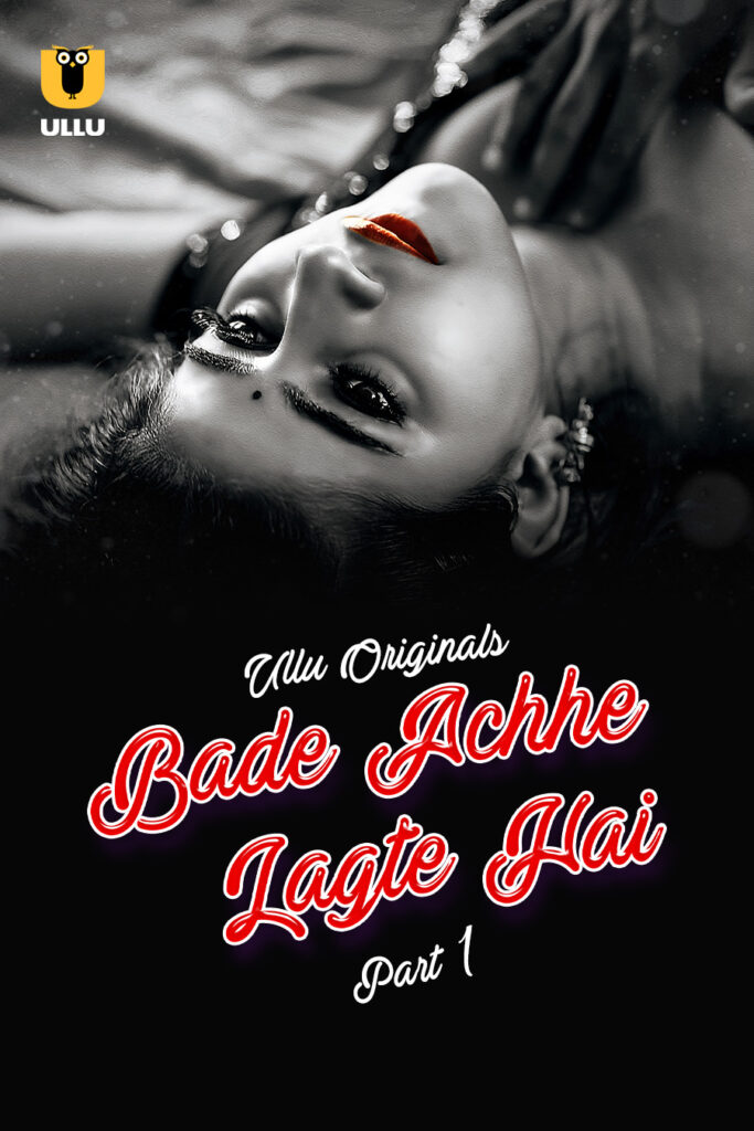 Watch and Download Now Latest Ullu Web Series Bade Achhe Lagte Hai - Part 1 in HD for Free