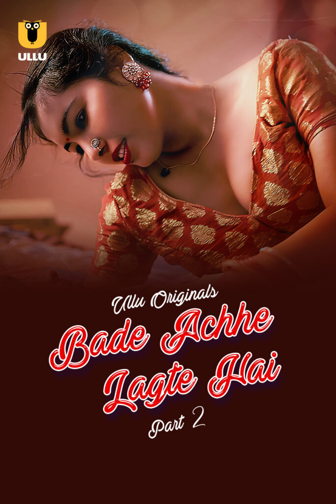 Stream and Free Download Latest Ullu Web Series Bade Achhe Lagte Hai - Part 2 in HD
