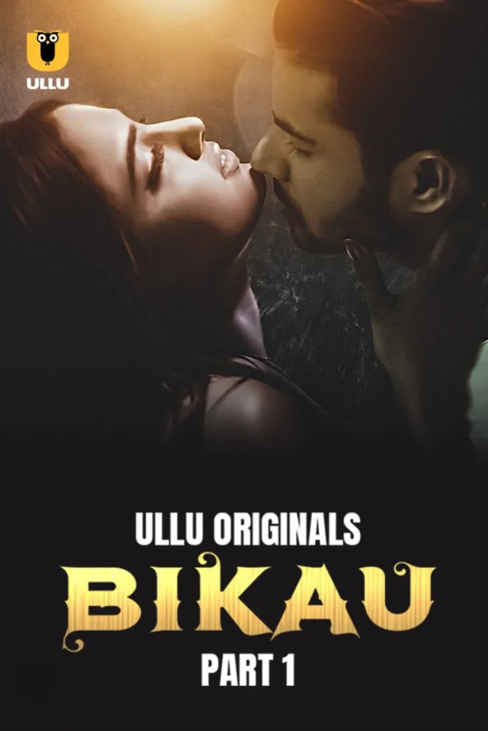 Stream Now Ullu Web Series Bikau - Part 1 in HD