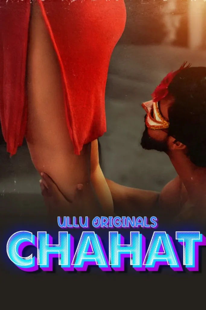 Stream Now Ullu Web Series Chahat - Part 2 in HD