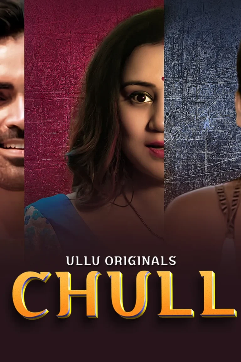 Watch Online Now Ullu Web Series Chull - Part 1 For Free