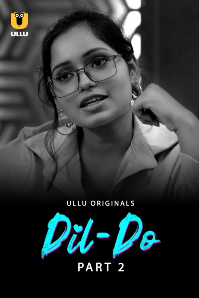 Dil-Do - Part 2 Stream Ullu Web Series For Free