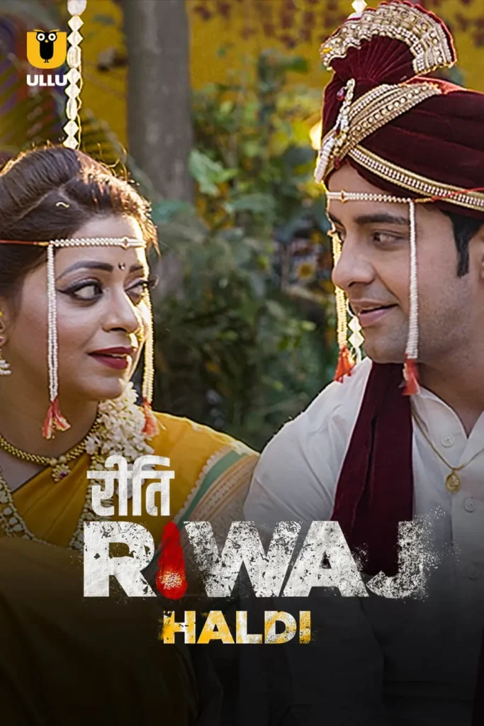 Stream and Download Now Ullu Web Series Riti Riwaj (Haldi)