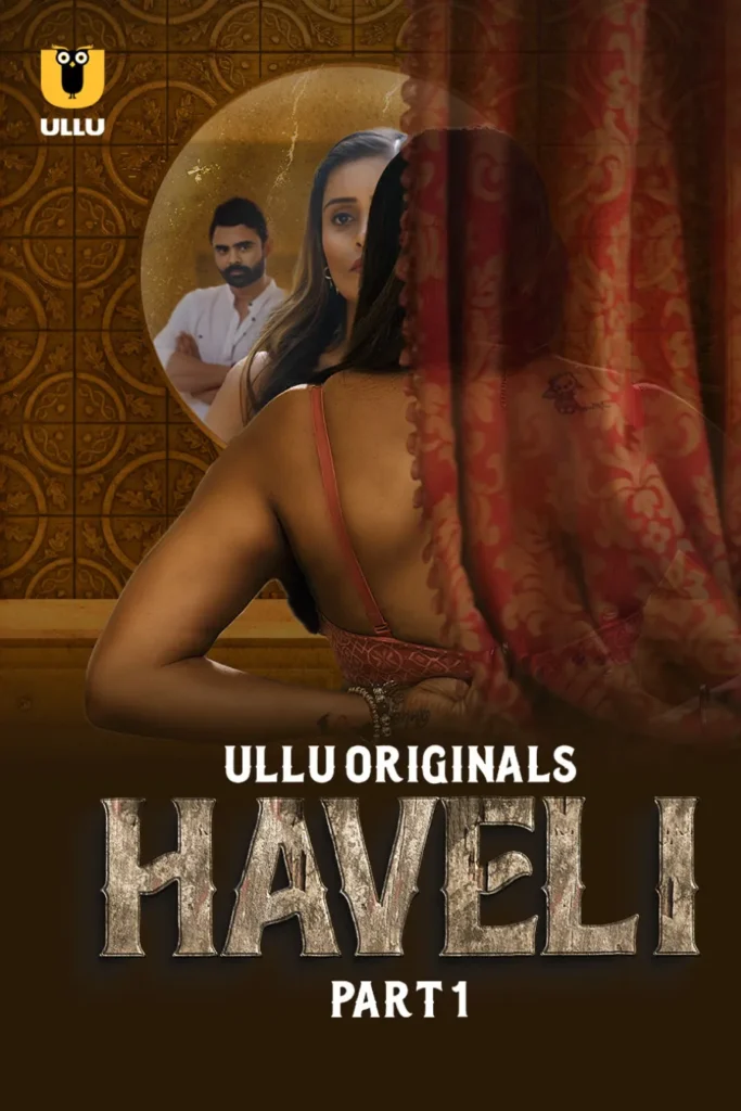 Stream Online Ullu Web Series Haveli - Part 1