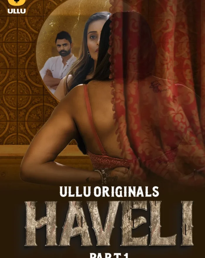Watch Online Ullu Web Series Haveli - Part 1