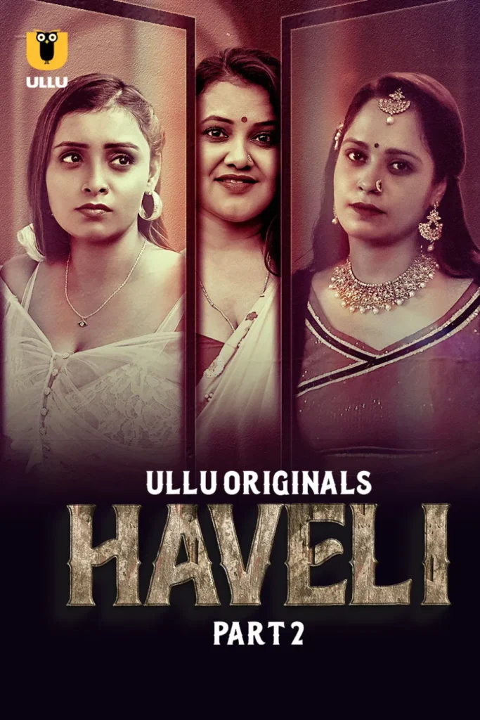 Watch Online Ullu Web Series Haveli - Part 2