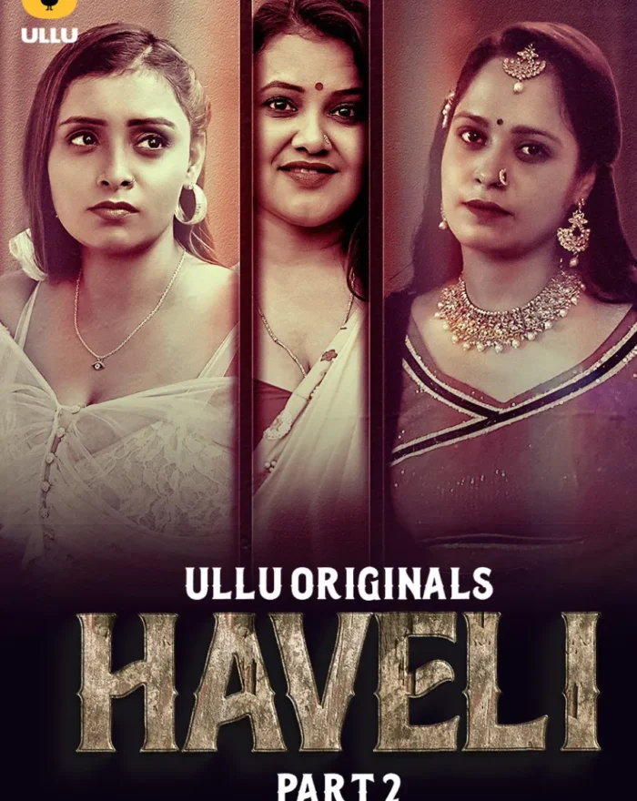Stream Now Famous Ullu Web Series Haveli - Part 2