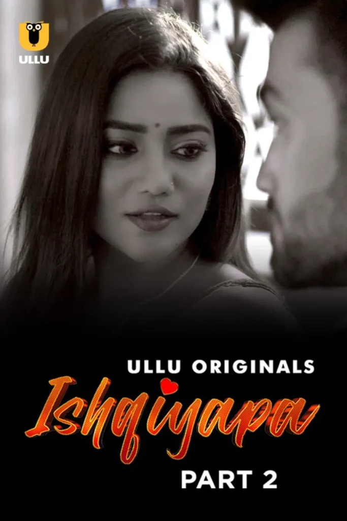 Watch Online Now Ullu Web Series Ishqiyapa - Part 2