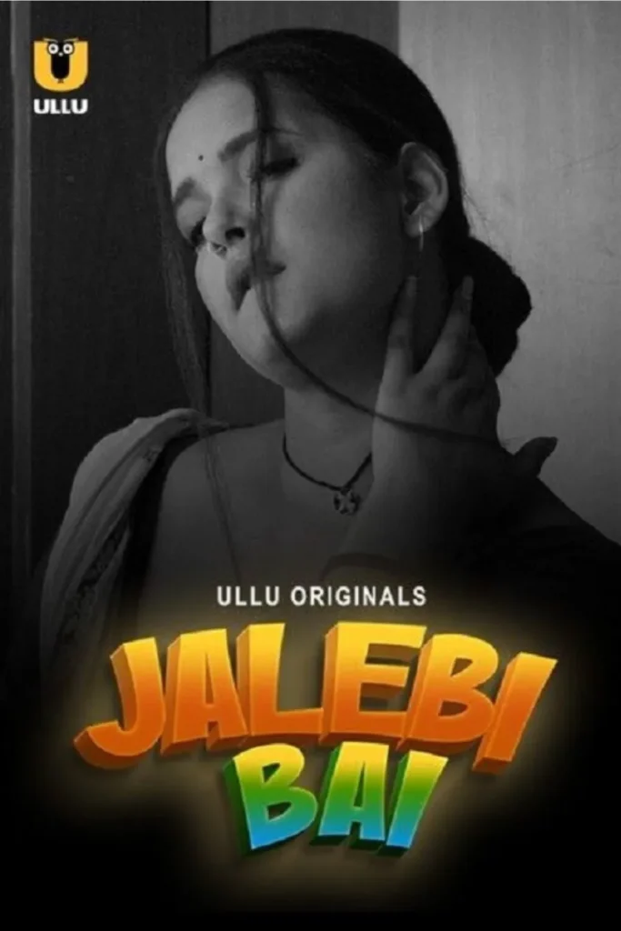 Stream and Download Now Ullu Web Series Jalebi Bai Part 1