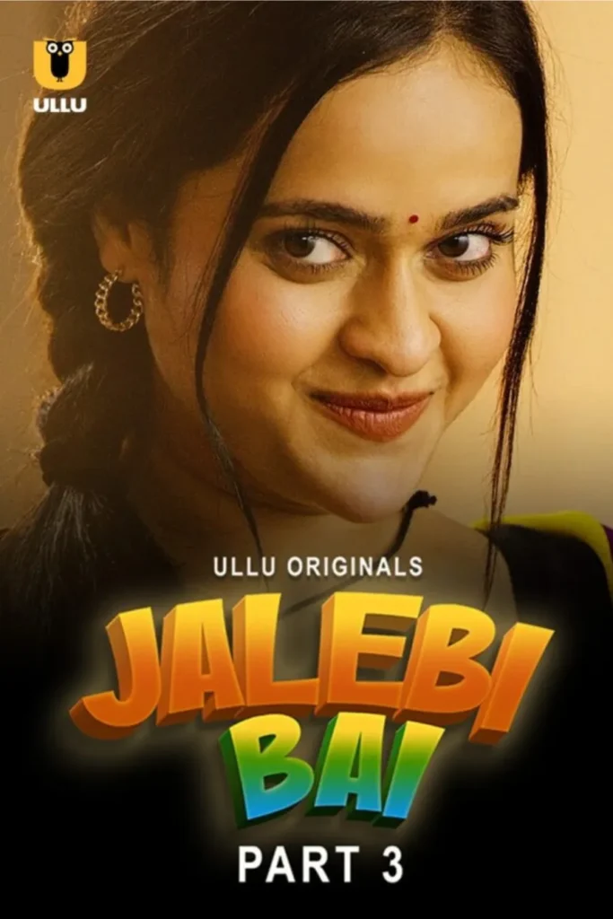 Stream and Downlaod In HD Ullu Web Series Jalebi Bai Part 3