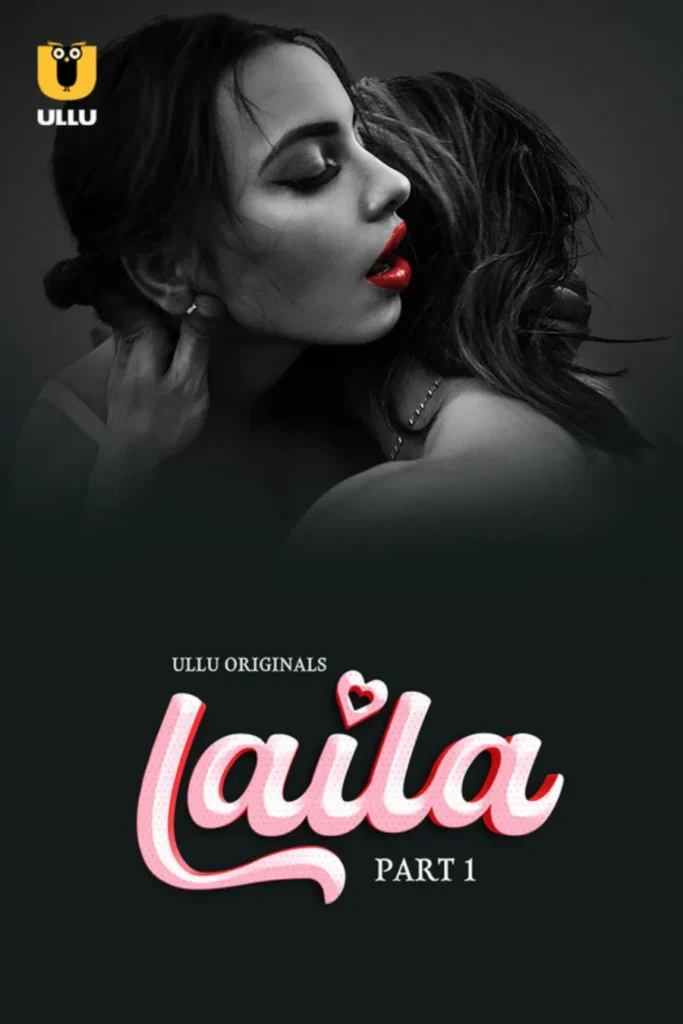 Watch Online Now Original Ullu Web Series Laila - Part 1