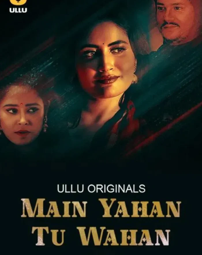 Stream Online Free Ullu Web-Series Main Yahan Tu Wahan - Part 2