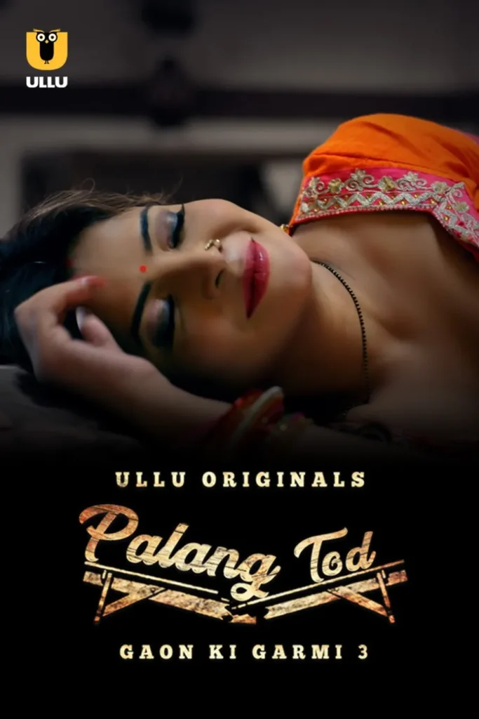 Watch and Download Now Palang Tod (Gaon Ki Garmi) Season 3