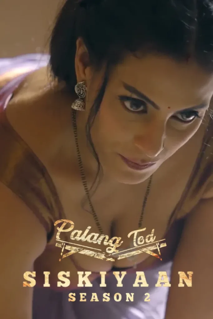 Stream Now Ullu Web Series Palang Tod (Siskiyaan) Season 2