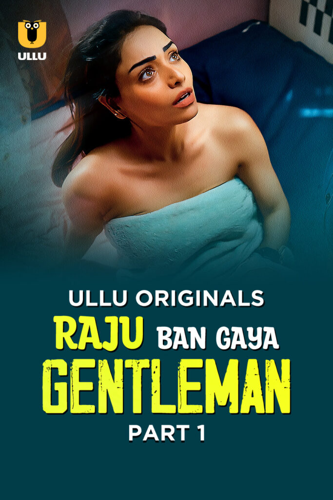 Stream In HD Latest Ullu Web Series Raju Ban Gaya Gentleman - Part 1 For Free
