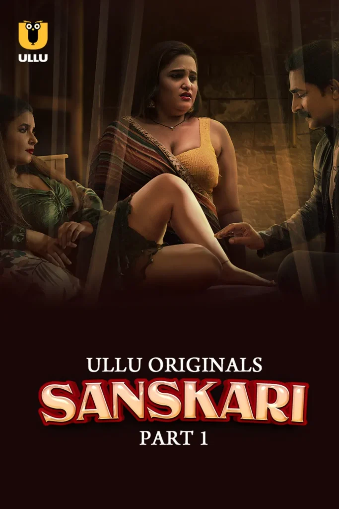 Watch Online Now Ullu Web Series Sanskari - Part 1