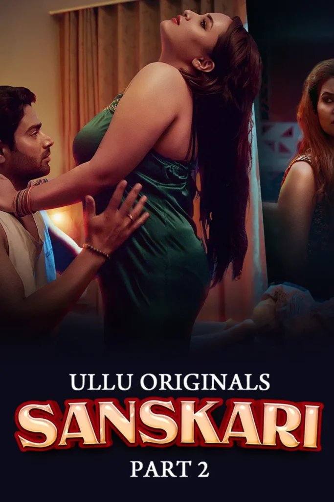 Sanskari - Part 2 Ullu Web Series STream in HD Free