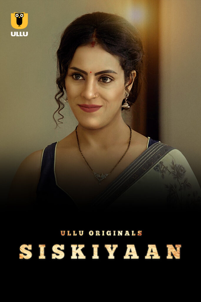 Watch and Download Palang Tod: Siskiyaan Season 1 - Hot Ullu Web Series For Free