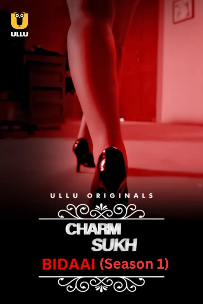 Stream Now Ullu Web Series Charmsukh (Bidaai) Season 1 in HD